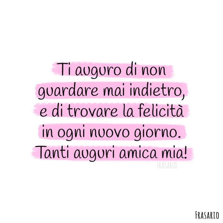 75 Frasi Di Auguri Di Buon Compleanno Per Un Amica Originali Divertenti E Formali Con Immagini