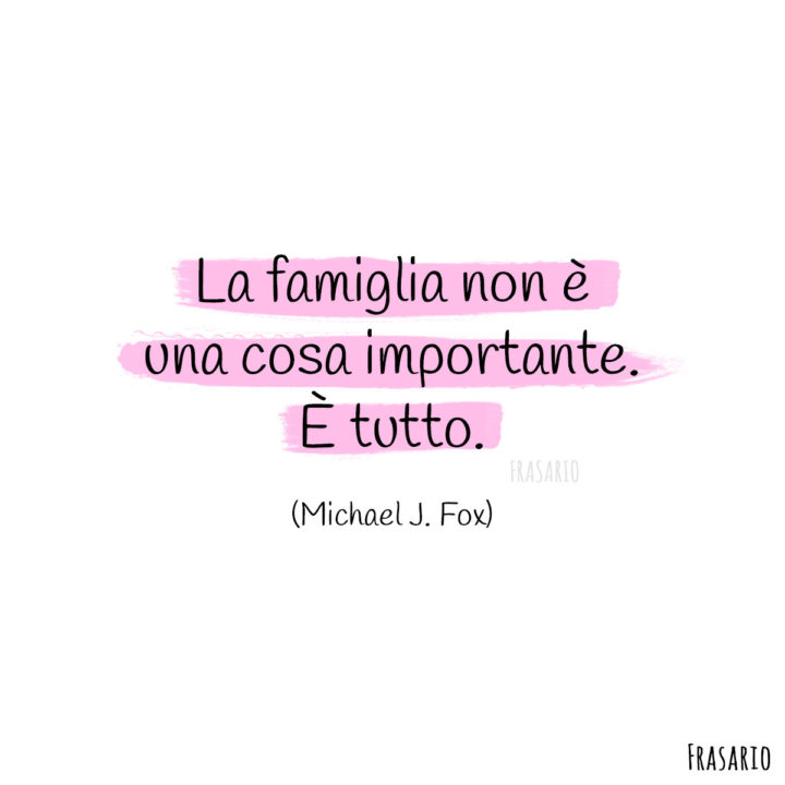 75 Frasi Sulla Famiglia Brevi Belle E Famose Con Immagini