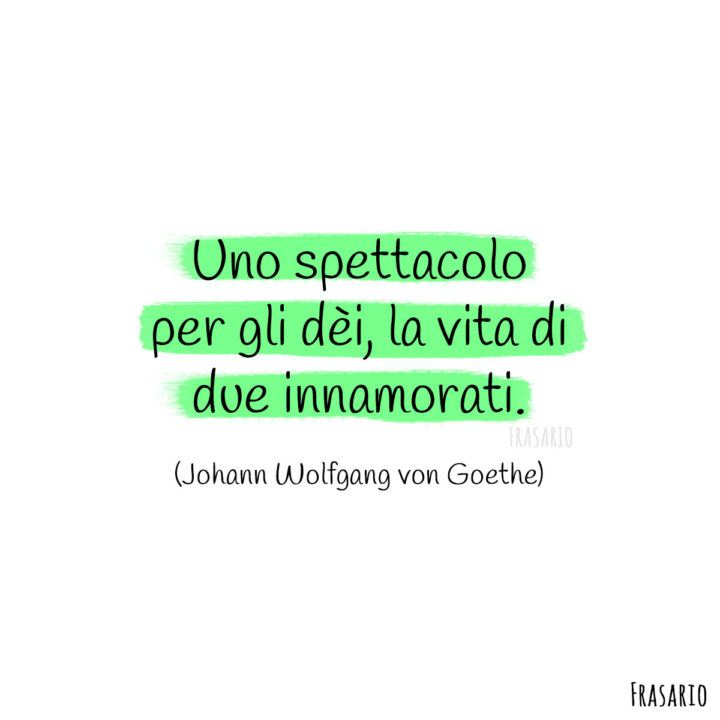 Frasi vita coppia spettacolo Goethe