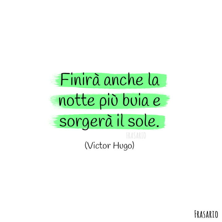 Frasi buongiorno speranza notte Hugo