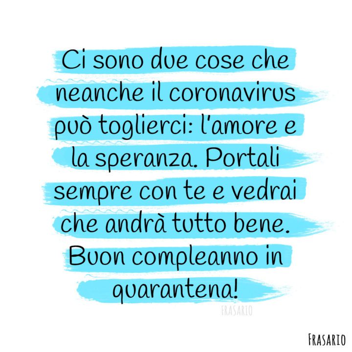 Frasi di Auguri di "Buon Compleanno" in Quarantena speranza