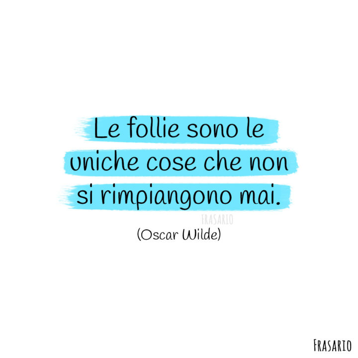 Frasi Instagram follie Wilde