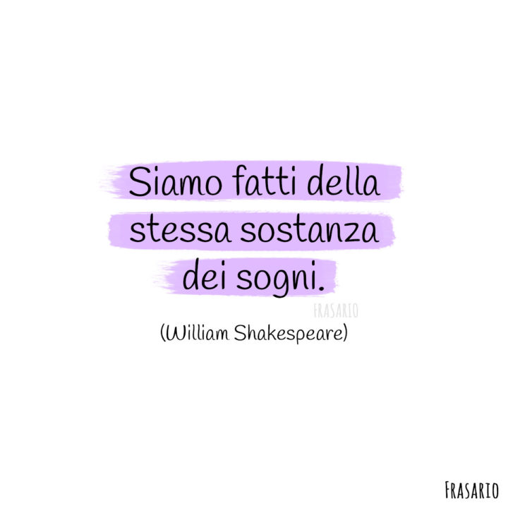 Frasi instagram sogni shakespeare