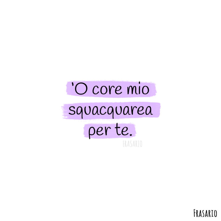 frasi amore napoletano core