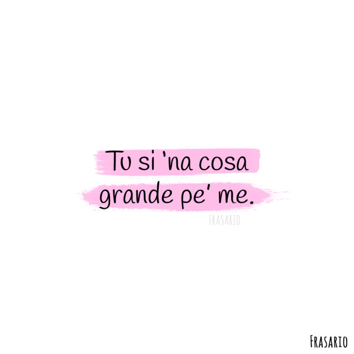 frasi amore napoletano grande