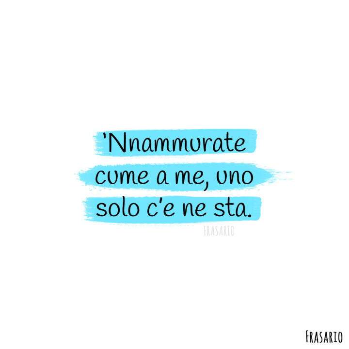 frasi amore napoletano nnammurate