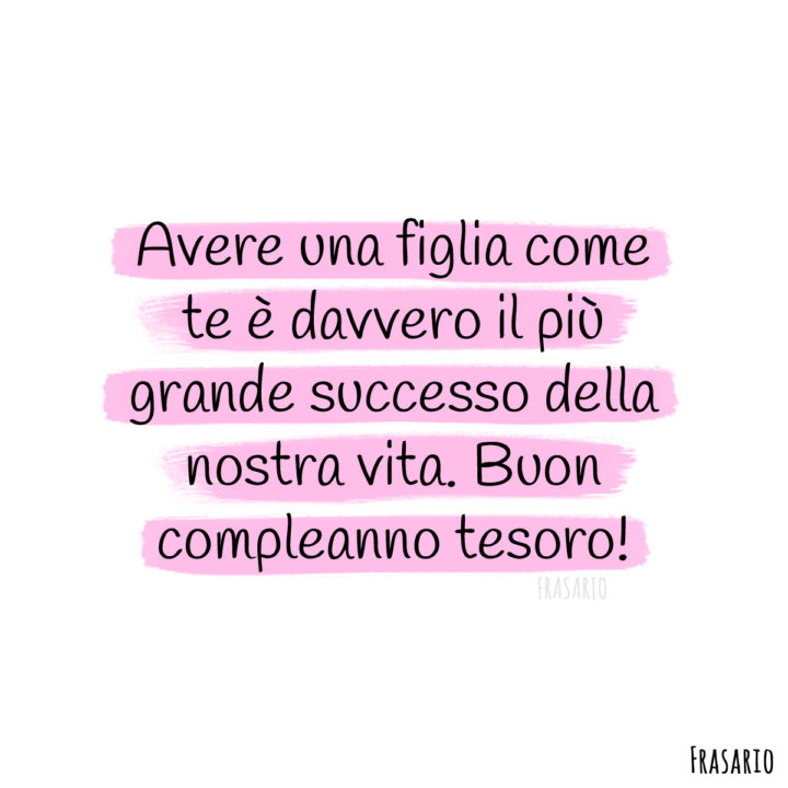 40 Frasi Per Dire Auguri Di Buon Compleanno A Una Figlia Le Piu Belle E Dolci Con Immagini