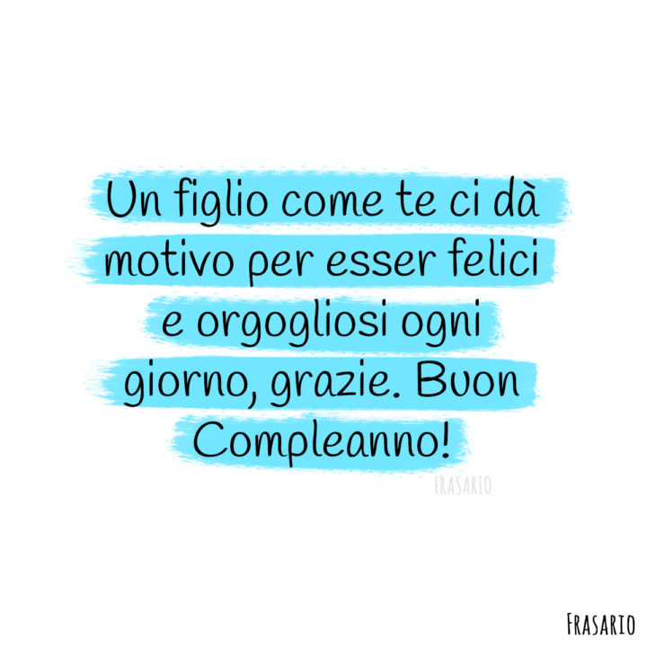 frasi compleanno figlio orgogliosi