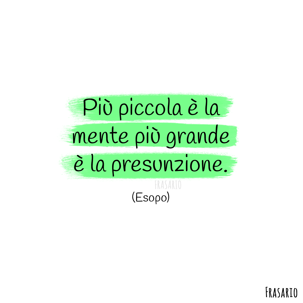 Più Piccola è La Mente Più Grande è La Presunzione