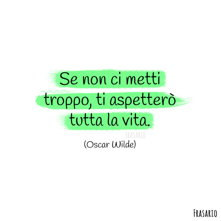 frasi celebri amore aspetterò wilde