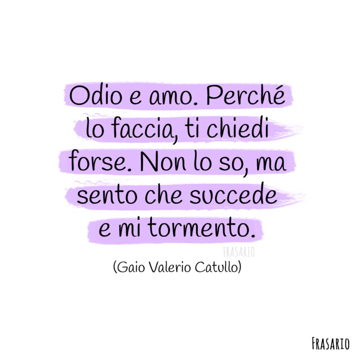 frasi celebri amore odio amo catullo