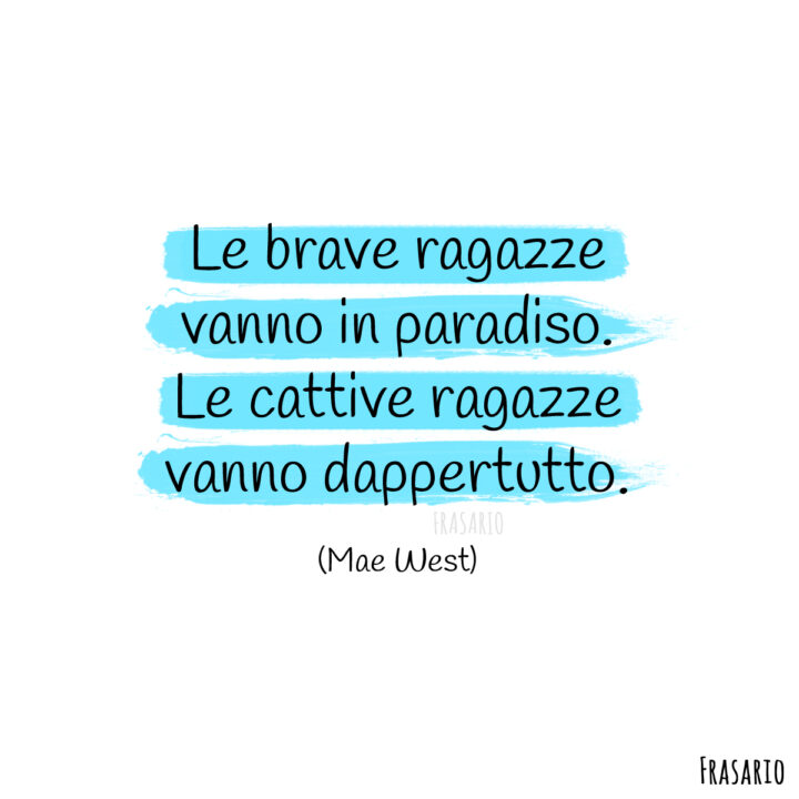 frasi chica mala brave ragazze west