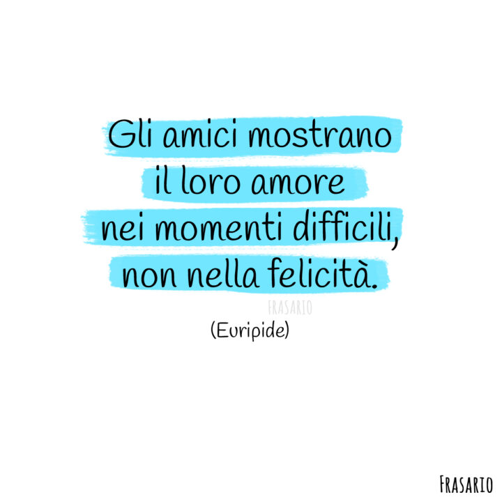 frasi felicità amore amici euripide