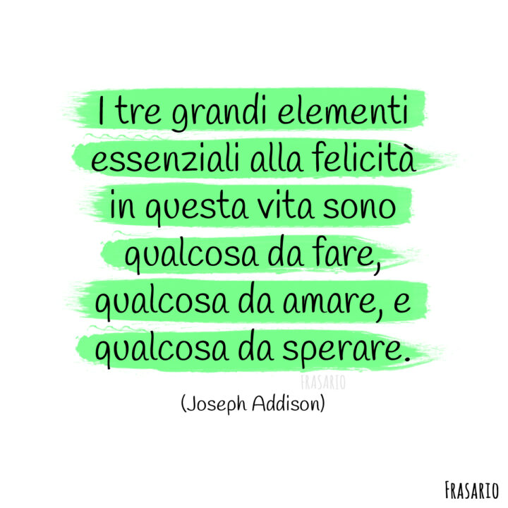 frasi felicità amore sperare addison