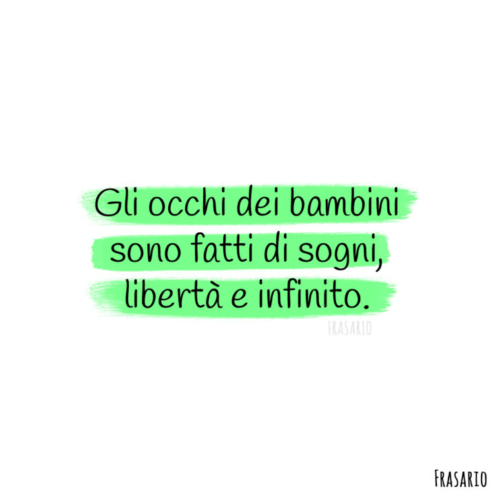 frasi occhi bambini sogni libertà