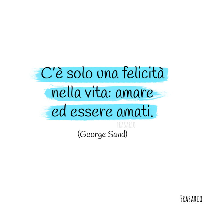 frasi sull amore felicità sand