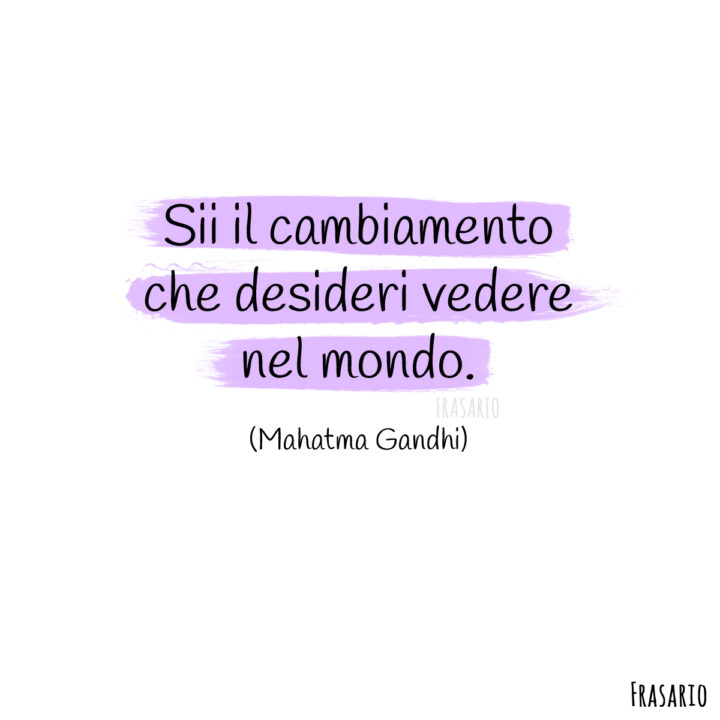 frasi cambiamento mondo gandhi