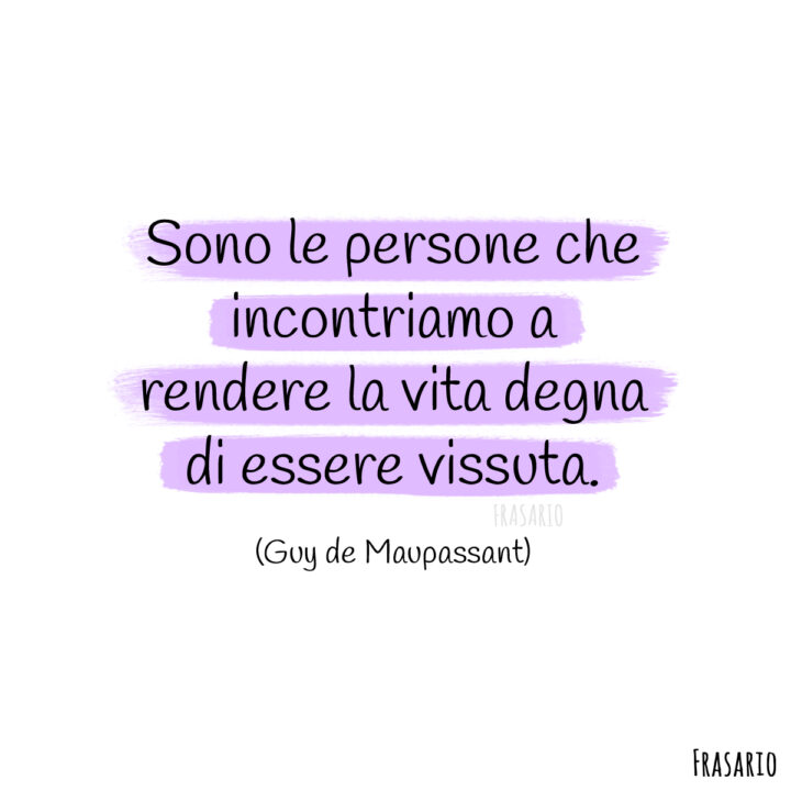 frasi persone speciali vita maupassant