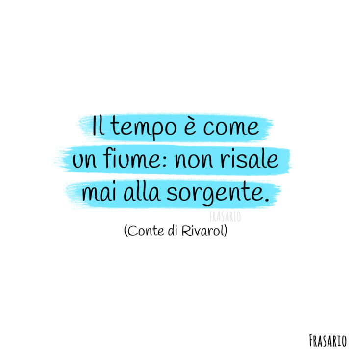 frasi sul tempo che passa fiume rivarol